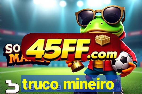truco mineiro